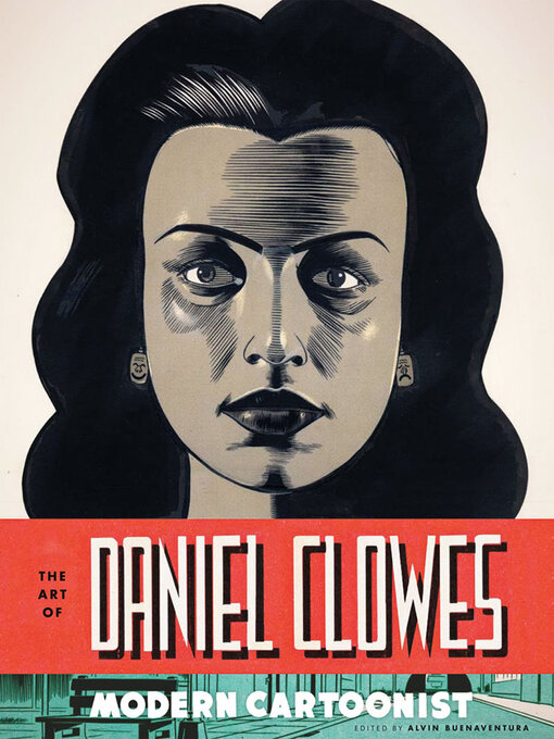 Title details for The Art of Daniel Clowes by Alvin Buenaventura - Available
